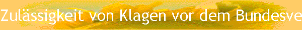 Zul�ssigkeit von Klagen vor dem Bundesverfassungsgericht